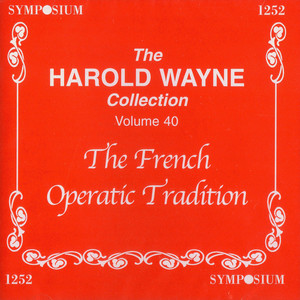 The Harold Wayne Collection, Vol. 40: The French Operatic Tradition