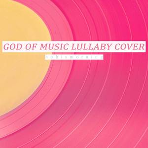 God of Music (Lullaby Cover)