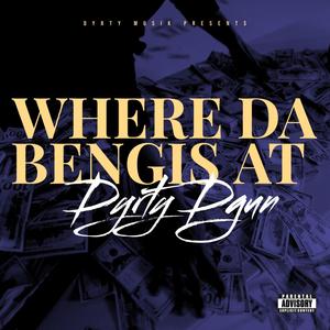 Where Da Bengis At (Explicit)