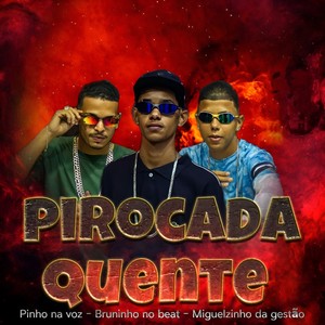 PIROCADA QUENTE