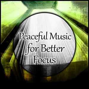 Peaceful Music for Better Focus – Relaxing Music to Concentrate, New Age Sounds, Learn Fast