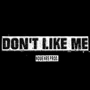 Dont Like Me (Explicit)