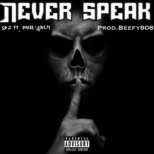 Never Speak (feat. Big ol’4nem) [Explicit]