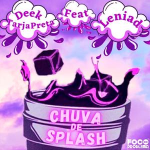 Chuva de Splash (feat. Leniad) [Explicit]