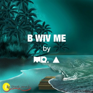 B Wiv Me (Radio Edit)