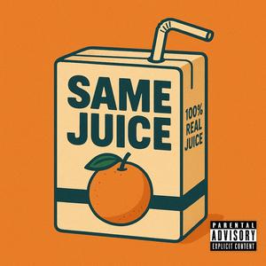Same Juice (Explicit)