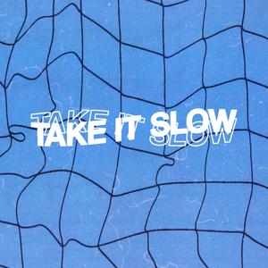 Take It Slow