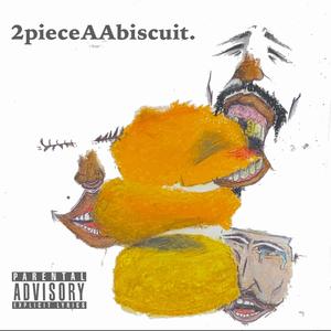 2pieceAAbiscuit (Explicit)