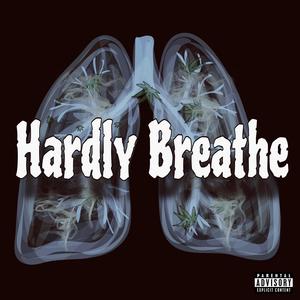 Hardly Breathe (Explicit)