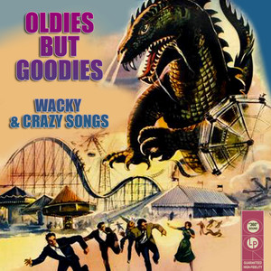 Oldies But Goodies: Whacky and Crazy Songs