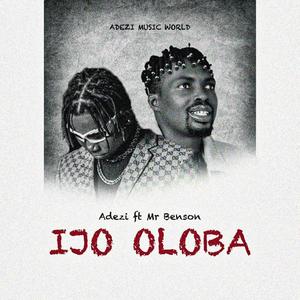 Ijo Oloba (feat. Mr Benson)