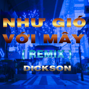 Như Gió Với Mây (HM Remix)