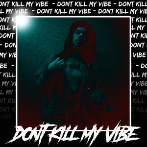 Don't Kill My Vibe