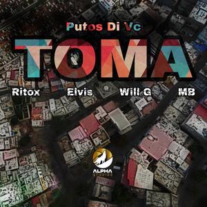 TOMA (Putos di VC) (feat. Ritox, Elvis, Will G & MB) [Explicit]