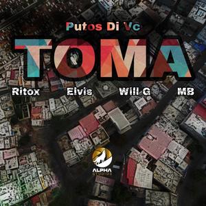 TOMA(Putos di VC)[feat. Ritox, Elvis, Will G & MB] (Explicit)