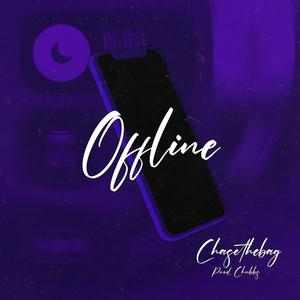 Offline (feat. Chubbs) (Explicit)