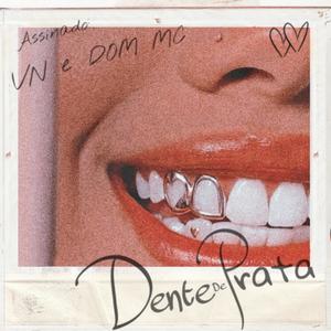 Dente de Prata (feat. Dom mc)