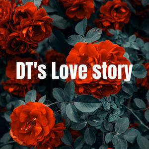 DT's Love Story