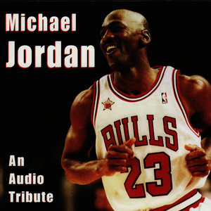 Michael Jordan - An Audio Tribute