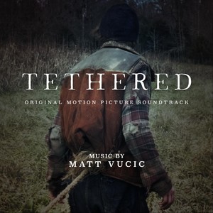 Tethered (Original Motion Picture Soundtrack)