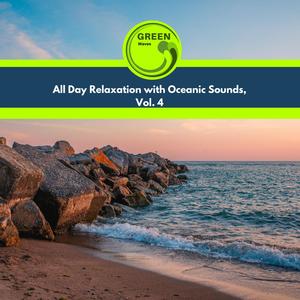 All Day Relaxation with Oceanic Sounds, Vol. 4