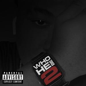 Who He Be 2 (Deluxe) [Explicit]