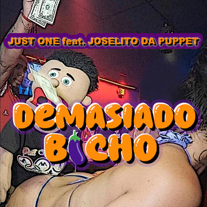 Demasiado Bicho (Explicit)