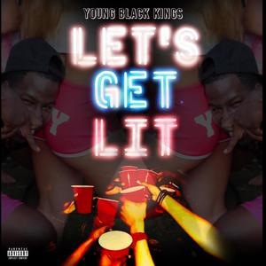 Let's Get Lit (Explicit)