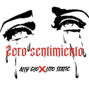 Zero sentimiento (feat. Lito Static) [Explicit]