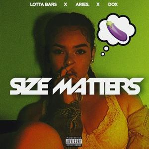 Size Matters (feat. Lotta Bars & Dox) (Explicit)