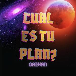 Cual Es Tu Plan ?