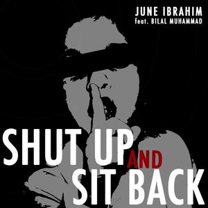 Shut Up and Sit Back (feat. Bilal Muhammad) [Explicit]