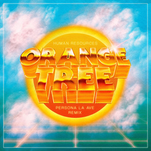 Orange Tree (Persona La Ave Remix)