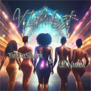 V.I.P. List (feat. Lil Nunu)