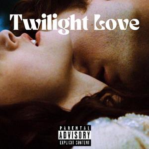 Twilight Love (Explicit)