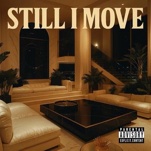 Still I Move (feat. Deric) (Explicit)