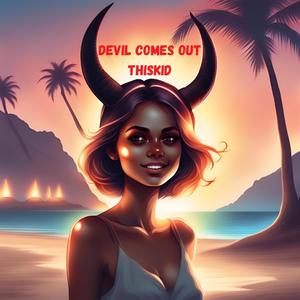 DEVIL COMES OUT (Explicit)