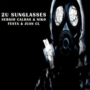 2U Sunglasses(feat. Sergio Caldas, Niko Festa & Juan CL)