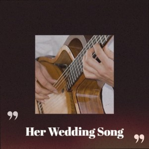 Her Wedding Song