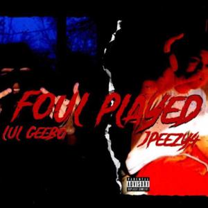 Foul Played (feat. Jpeezy4) (Explicit)