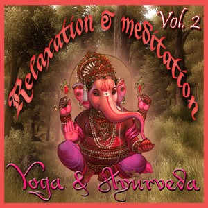 Relaxation & Meditation - Yoga & Ayurveda, vol. 2