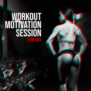 Workout Motivation Session: EDM Mix
