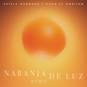 Estela Magnone - Naranja de Luz (Remix)