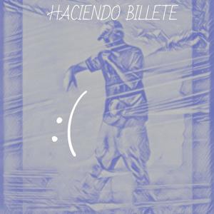 HACIENDO BILLETE (feat. Fr33boi & Frm Ott)