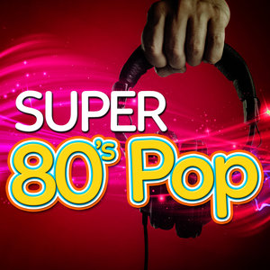Super 80's Pop