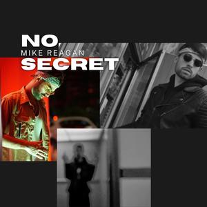 Mike Reagan - NO SECRET (Explicit)