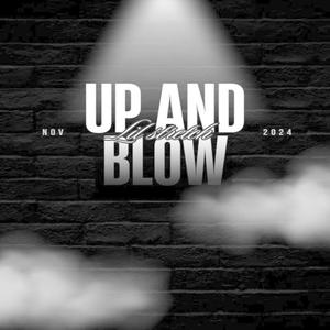 UP AND BLOW (Explicit)