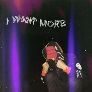 I Want More (Explicit)