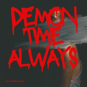 DEMON TIME ALWAYS (Explicit)