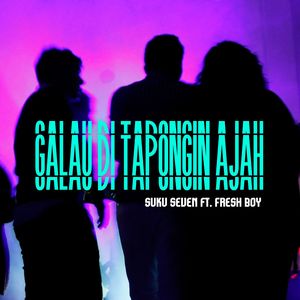 Galau Di Tapongin Ajah
